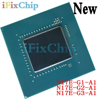 100% Nou N17E-G1-A1 N17E-G2-A1 N17E-G3-A1 BGA Chipset