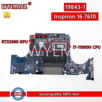19843-1 i7-11800H CPU RTX3060 GPU Notebook Placa de baza Pentru DELL Inspiron 16 7610 Laptop Placa de baza CN 09FDV3 9FDV3100% Testat OK