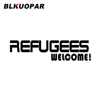 BLKUOPAR Refugiaților bine ati venit Masina Autocolant Personalitate Impermeabil Muri Tăiate la Modă Decalcomanii de Creație Originală de protecție Solară de Styling Auto