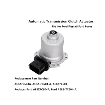 DCT250 Transmisie Automată mecanismului de Acționare a Ambreiajului Motorului AE8Z-7C604-O pentru Focus Fiesta 2011-2019 DPS6