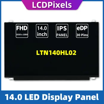 LCD Pixeli 14.0 Inch Ecran Laptop Pentru LTN140HL02 Matrice 1920*1080 EDP 30 Pin Ecran IPS