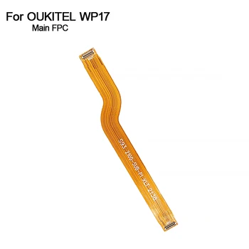 Nou, Original, Oukitel WP17 Principal FPC Placa de baza Principală Panglică Cablu Flex FPC Reparare Inlocuire Accesorii Pentru Oukitel WP17 Telefon