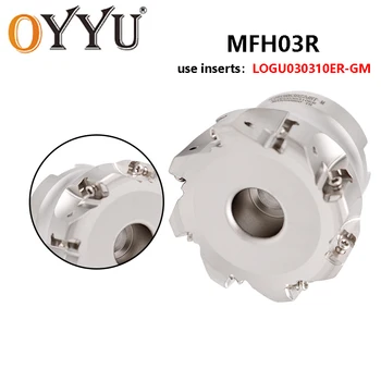 OYYU MFH03R Fata Milling Cutter Cap de Strung 40-16-6M 50-22-8T 40 50 63 80 100 mm CNC 6T-12T folosi Insertii Carbură LOGU0303